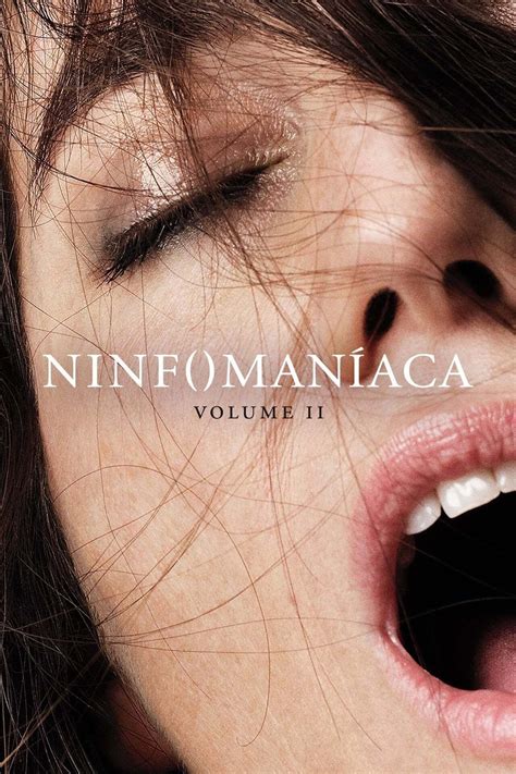 ninfomania film|Nymphomaniac: Volume II .